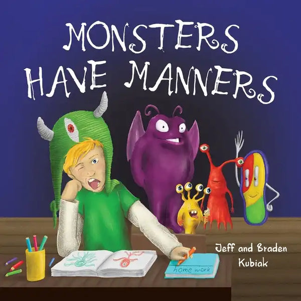 Monsters Have Manners: An Interactive Augmented Reality SEL Children's Book About Good Manners and Kindness - Paperback
