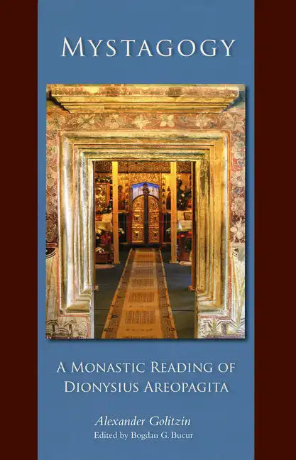 Mystagogy: A Monastic Reading of Dionysius Areopagita Volume 250 - Paperback