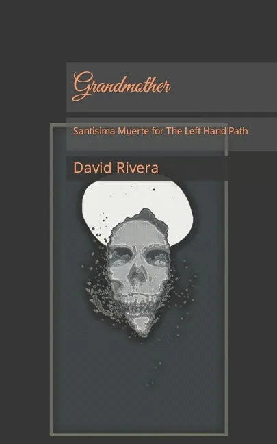 Grandmother: Santisima Muerte for The Left Hand Path - Paperback