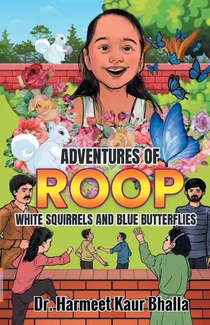 Adventures of Roop: White Squirrels and Blue Butterflies - Paperback