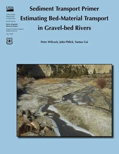 Sediment Transport Primer: Estimating Bed-Material Transport in Gravel-Bed Rivers - Paperback
