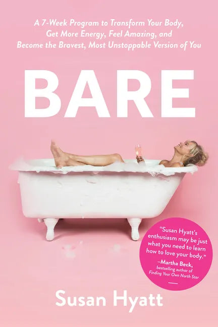 Bare: A 7-Week Program to Transform Your Body, Get More Energy, Feel Amazing, and Become the Bravest, Most Unstoppable Version of You - Hardcover