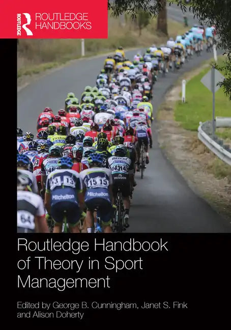 Routledge Handbook of Theory in Sport Management - Paperback