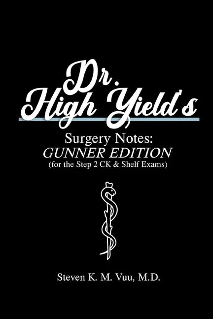 Dr. High Yield's Surgery Notes: Gunner Edition (for the Step 2 CK & Shelf Exams) - Paperback