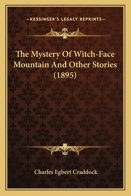 The Mystery Of Witch-Face Mountain And Other Stories (1895) - Paperback