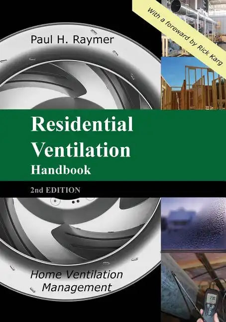 Residential Ventilation Handbook 2nd Edition: Home Ventilation Management - Paperback