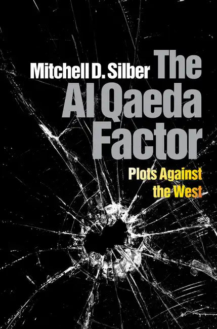 The Al Qaeda Factor: Plots Against the West - Hardcover