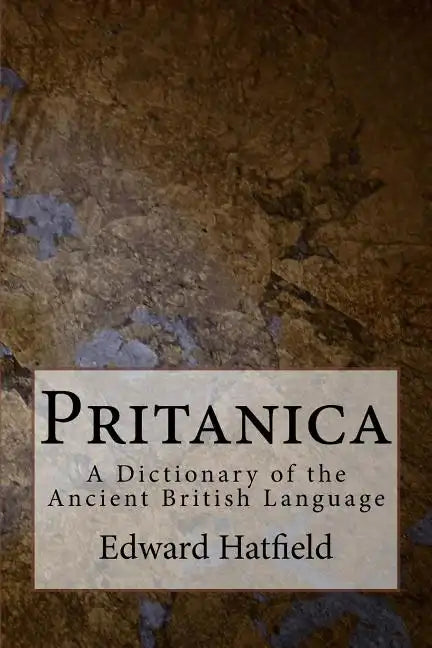 Pritanica: A Dictionary of the Ancient British Language - Paperback
