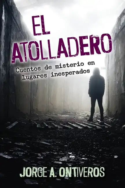El atolladero: Cuentos de misterio en lugares inesperados - Paperback