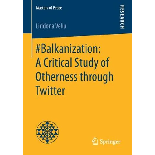 #Balkanization: A Critical Study of Otherness Through Twitter - Paperback