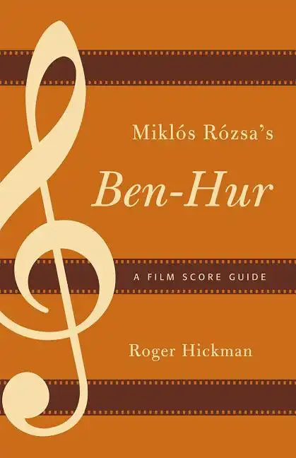 Miklós Rózsa's Ben-Hur: A Film Score Guide - Paperback