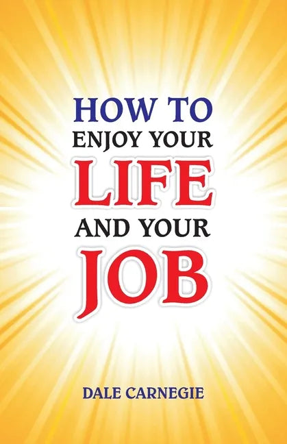 How to Enjoy Your Life and Your Job - Paperback