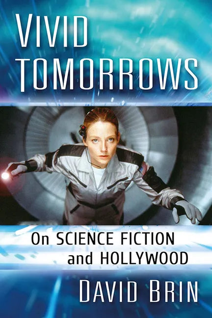 Vivid Tomorrows: On Science Fiction and Hollywood - Paperback