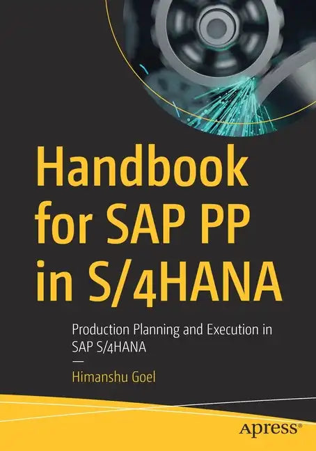 Handbook for SAP Pp in S/4hana: Production Planning and Execution in SAP S/4hana - Paperback