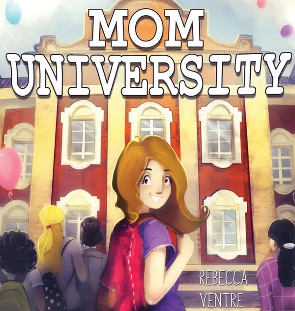 Mom University - Hardcover