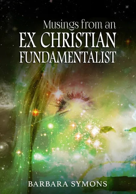 Musings from an Ex Christian Fundamentalist - Paperback
