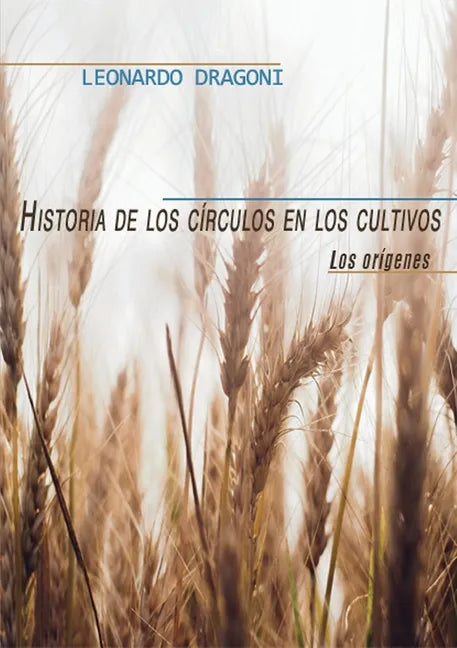 Historia de los círculos en los cultivos. Los orígenes. - Paperback
