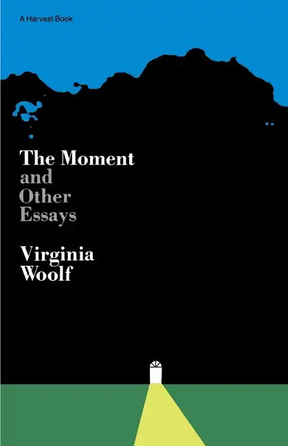 Moment and Other Essays: The Virginia Woolf Library Authorized Edition - Paperback