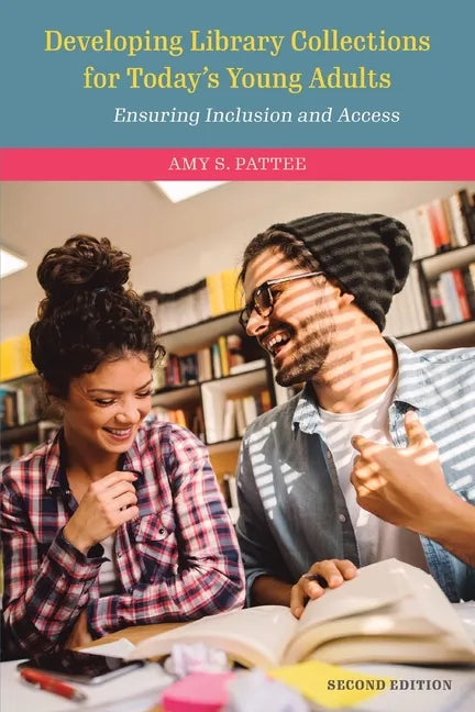 Developing Library Collections for Today's Young Adults: Ensuring Inclusion and Access - Paperback
