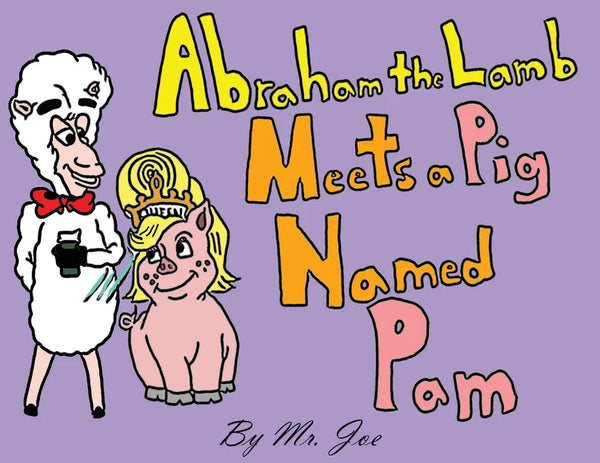 Abraham the Lamb Meets a Pig Named Pam - Paperback