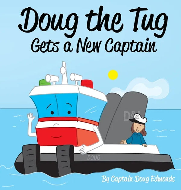 Doug the Tug Gets a New Captain - Hardcover