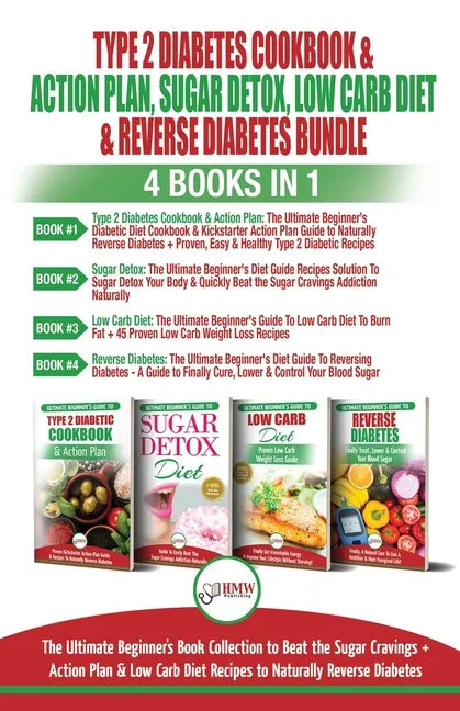 Type 2 Diabetes Cookbook & Action Plan, Sugar Detox, Low Carb Diet & Reverse Diabetes - 4 Books in 1 Bundle: The Ultimate Beginner's Book Collection T - Paperback