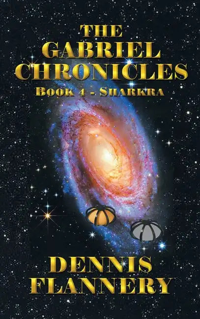 The Gabriel Chronicles: Book 4- Sharkra - Hardcover