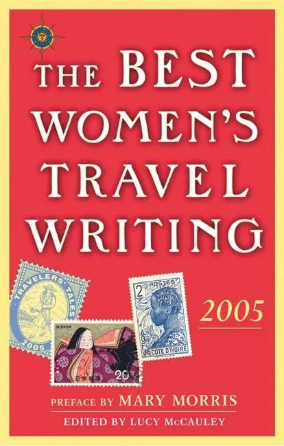 The Best Women's Travel Writing 2005: True Stories from Around the World - Paperback