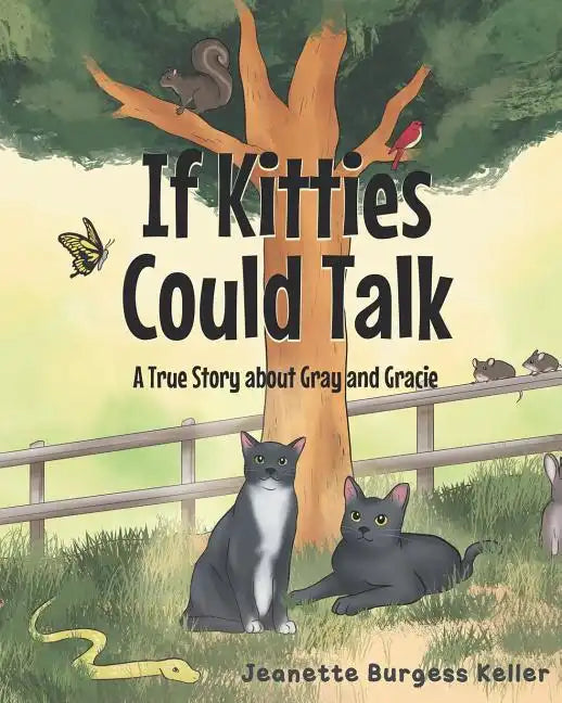 If Kitties Could Talk: A True Story about Gray and Gracie - Paperback