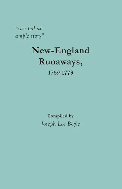 "can tell an ample story": New-England Runaways, 1769-1773 - Paperback