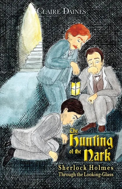 The Hunting of the Nark: Sherlock Holmes Through The Looking Glass - Paperback