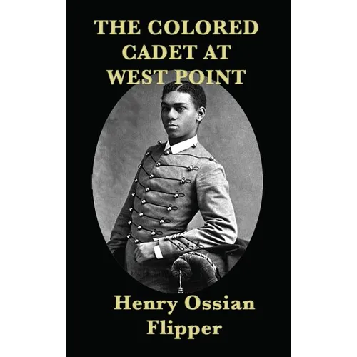 The Colored Cadet at West Point - Hardcover