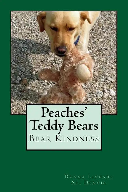 Peaches' Teddy Bears: Bear Kindness - Paperback