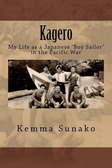 Kagero: My Life as a Japanese 'Boy Sailor' in the Pacific War - Paperback