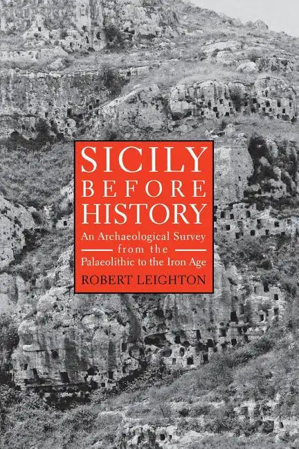 Sicily Before History: An Archeological Survey from the Paleolithic to the Iron Age - Paperback