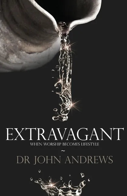 Extravagant: When worship becomes lifestyle - Paperback