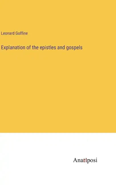 Explanation of the epistles and gospels - Hardcover