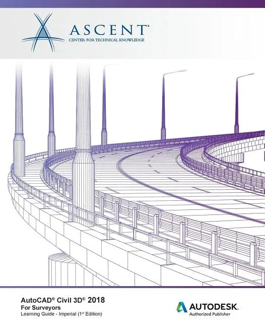 AutoCAD Civil 3D 2018 For Surveyors - Imperial: Autodesk Authorized Publisher - Paperback