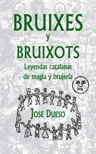 Bruixes y bruixots. Leyendas catalanas de magia y brujería - Paperback