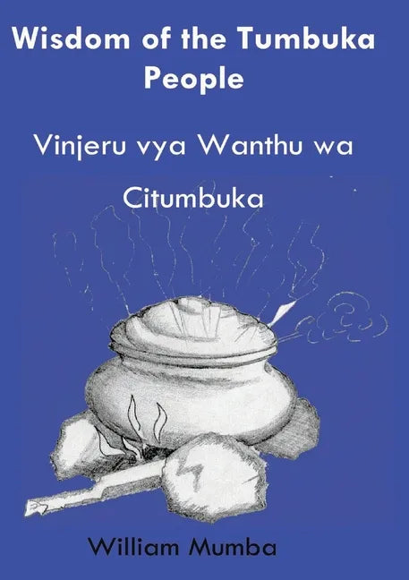 Wisdom of the Tumbuka People: Vinjeru vya Ŵanthu ŵa Citumbuka - Paperback