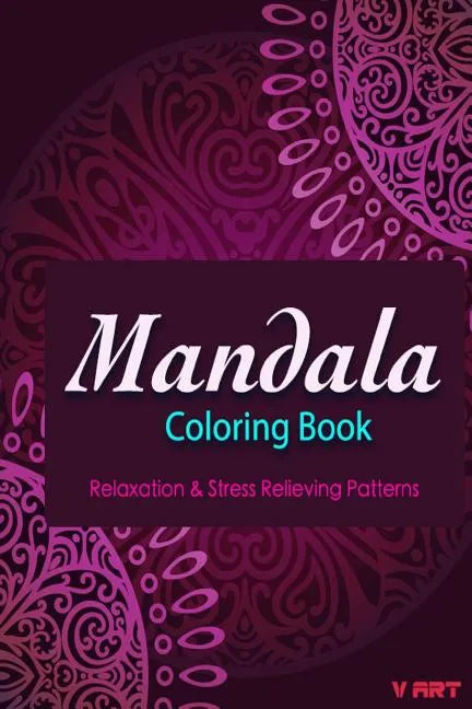 Mandala Coloring Book: Coloring Books for Adults: Stress Relieving Patterns - Paperback