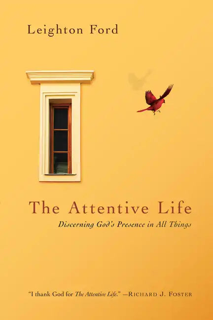 The Attentive Life: Discerning God's Presence in All Things - Paperback