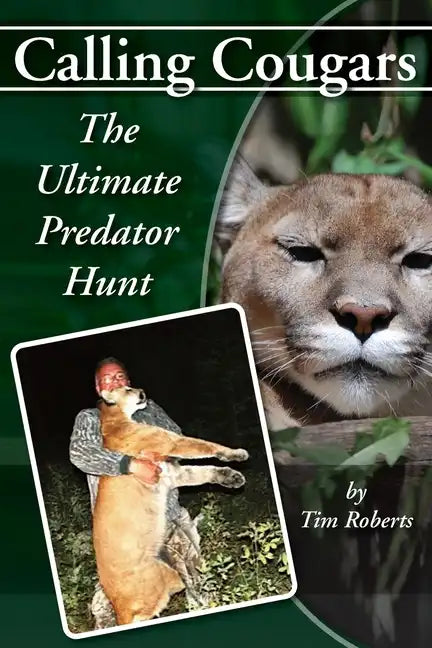 Calling Cougars: The Ultimate Predator Hunt - Paperback