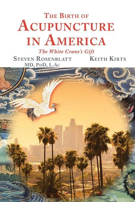 The Birth of Acupuncture in America - Paperback