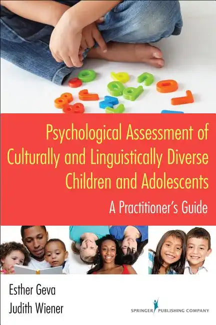 Psychological Assessment of Culturally and Linguistically Diverse Children and Adolescents: A Practitioner's Guide - Paperback