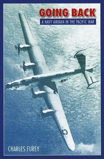 Going Back: A Navy Airman in the Pacific War - Paperback