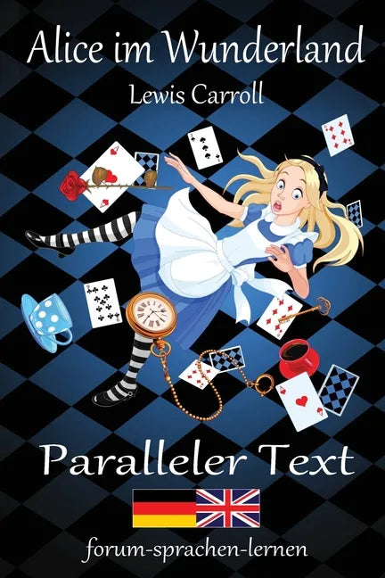 Alice im Wunderland / Alice in Wonderland - Zweisprachig Deutsch Englisch mit nebeneinander angeordneten Übersetzung - Paperback