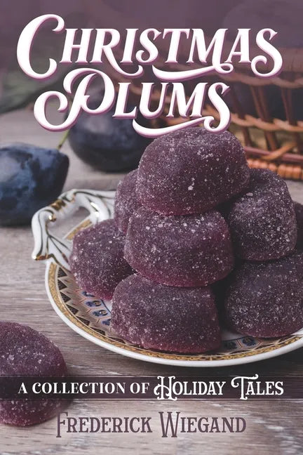 Christmas Plums: A Collection of Holiday Tales - Paperback