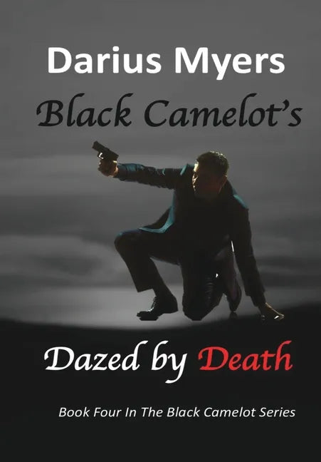 Black Camelot's Dazed By Death - Hardcover