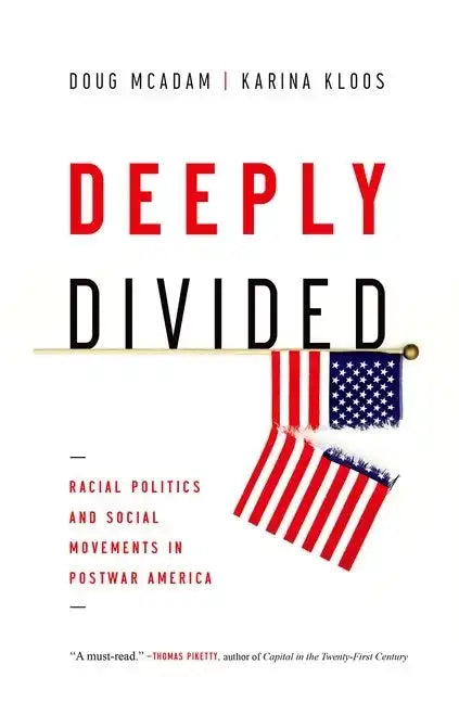 Deeply Divided: Racial Politics and Social Movements in Postwar America - Hardcover